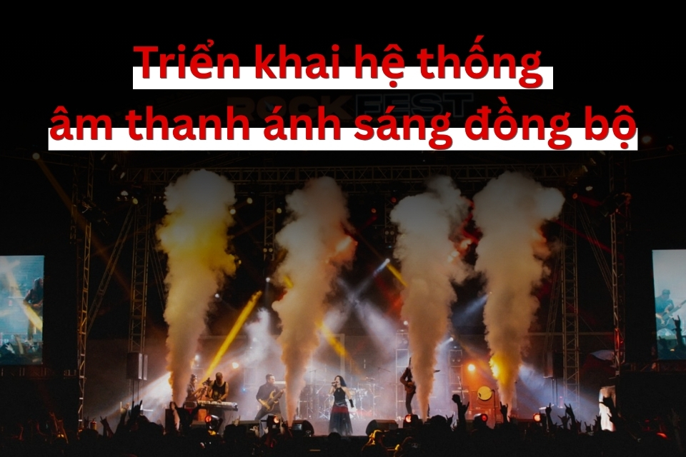 Triển khai hệ thống âm thanh ánh sáng đồng bộ