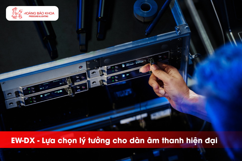 Bộ micro không dây Sennheiser EW-DX - Lựa chọn lý tưởng cho dàn âm thanh hiện đại