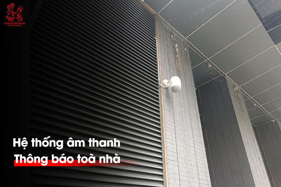 Giải pháp âm thanh thông báo tòa nhà chuyên nghiệp, hiệu quả và dễ vận hành