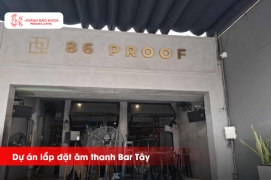 Dự Án Lắp Đặt Hệ Thống Âm Thanh Bar Tây Q2 | Hoàng Bảo Khoa