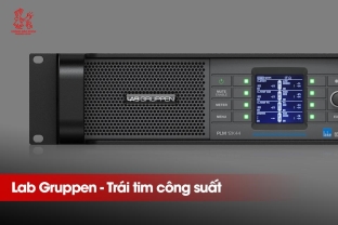 Lab Gruppen - Trái tim công suất cho mọi sân khấu touring đỉnh cao