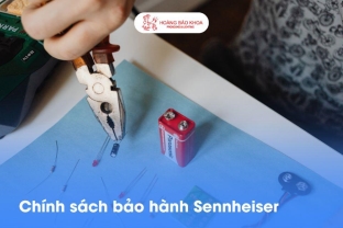 Chính sách bảo hành Sennheiser toàn cầu | Thông tin chi tiết & Hướng dẫn yêu cầu bảo hành