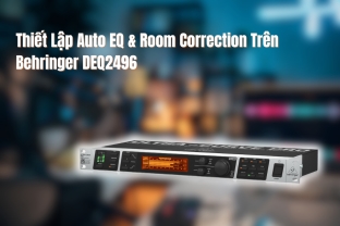 Hướng Dẫn Thiết Lập Auto EQ & Room Correction Trên Behringer DEQ2496