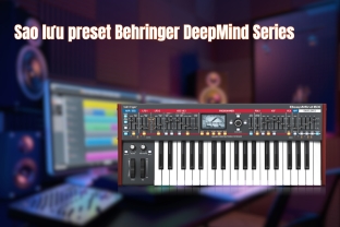 Hướng Dẫn Sao Lưu Preset Behringer DeepMind Series