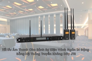 Tối Ưu Âm Thanh Cho Sảnh Sự Kiện Vách Ngăn Di Động Bằng Hệ Thống Truyền Không Dây JTS