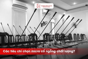 Các tiêu chí để chọn micro cổ ngỗng chất lượng? Gợi ý từ Hoàng Bảo Khoa